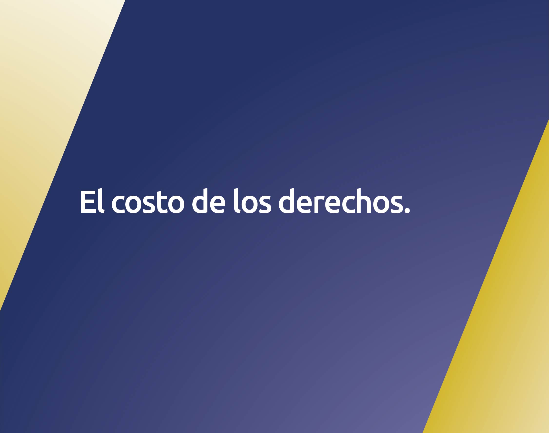 El costo de los derechos