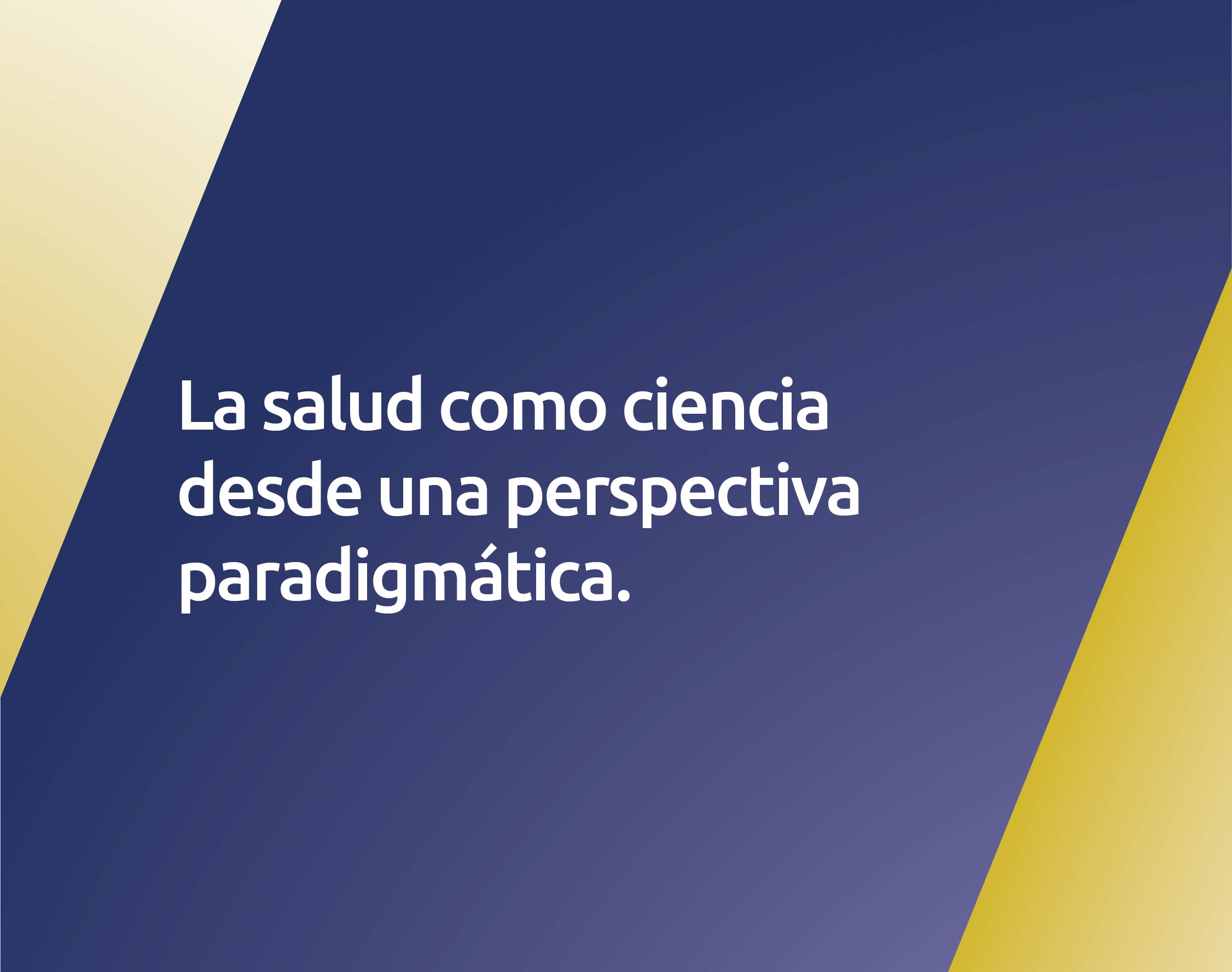 La salud como ciencia desde una perspectiva paradigmática