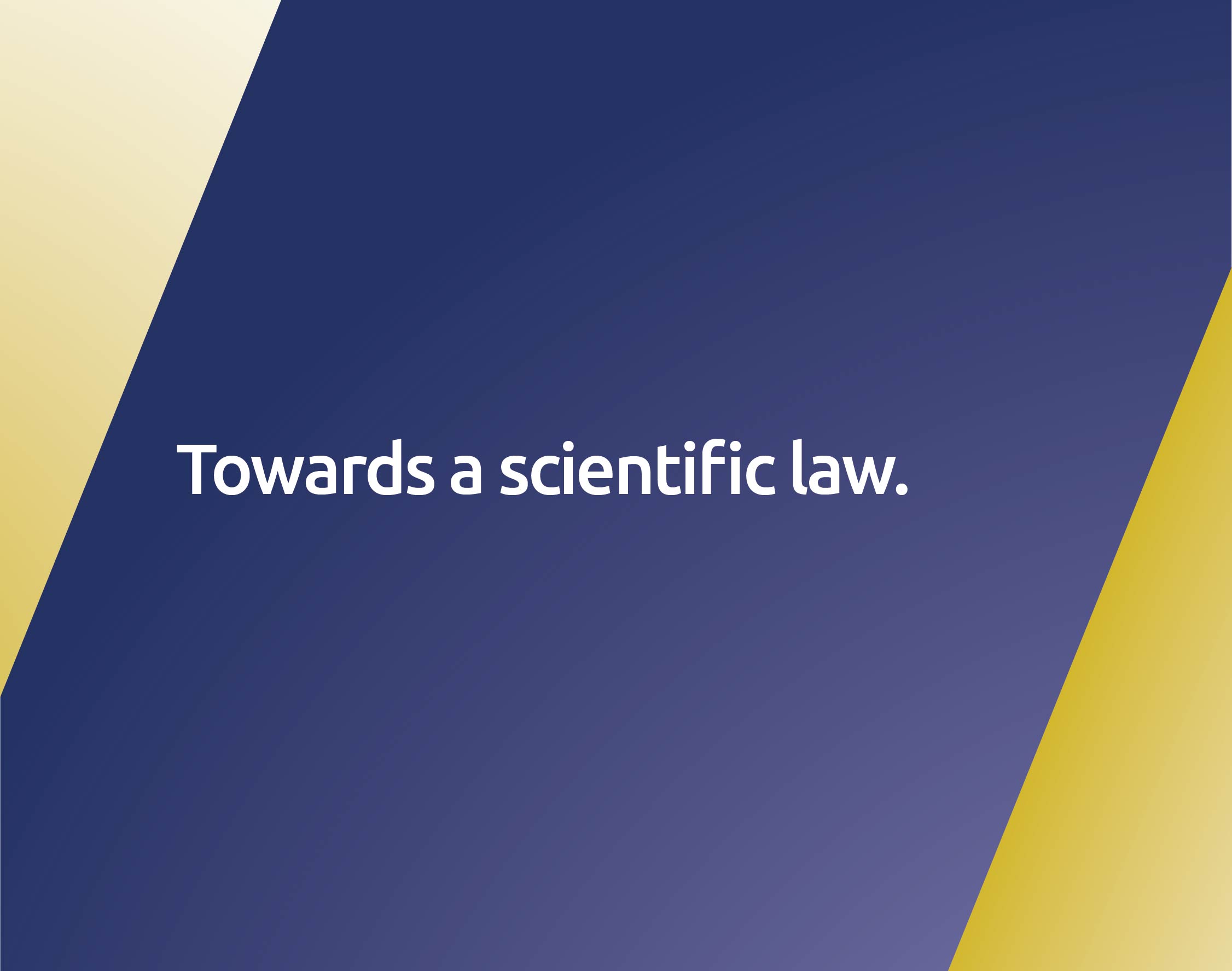 Towards a scientific law