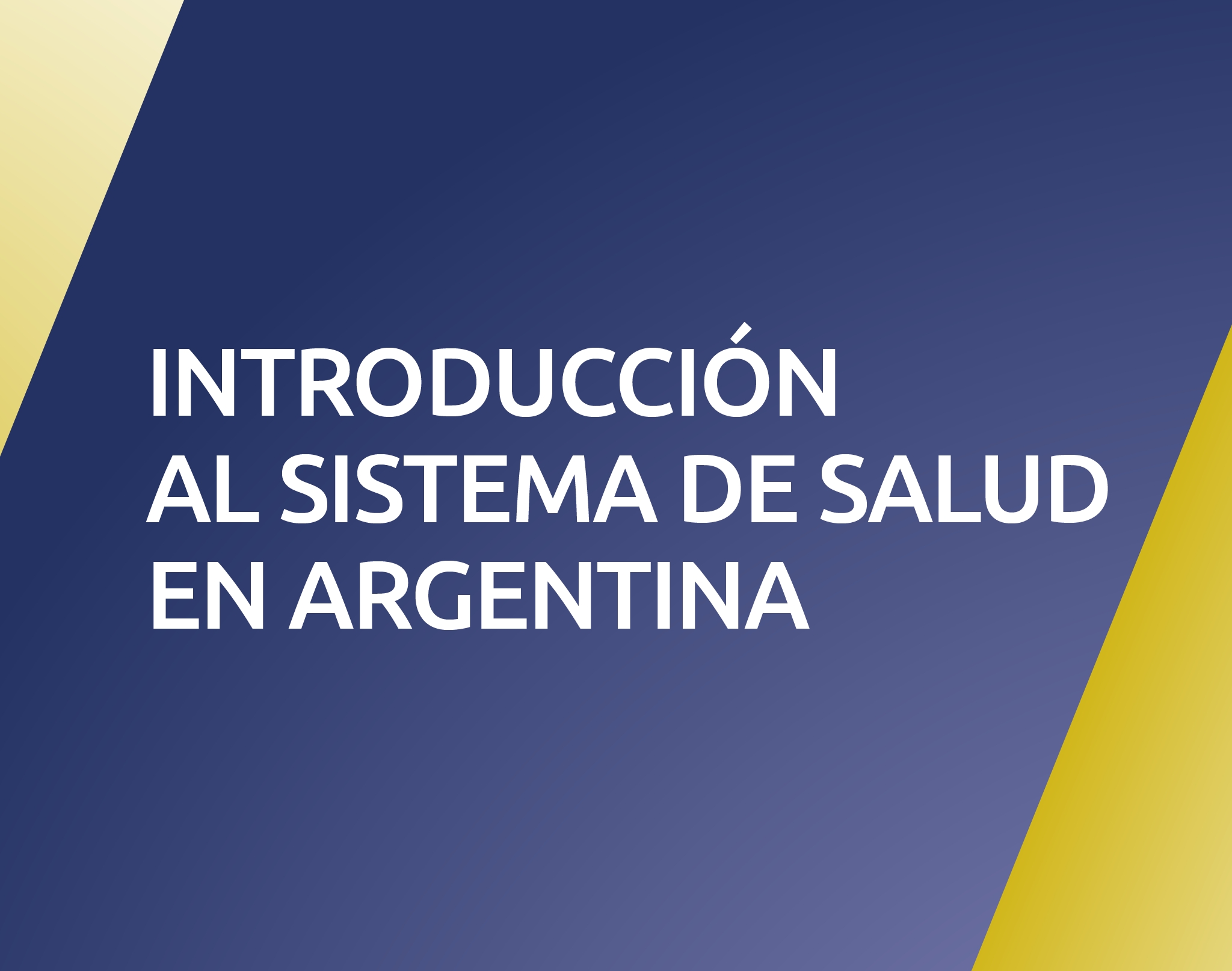 INTRODUCCIÓN AL SISTEMA DE SALUD EN ARGENTINA