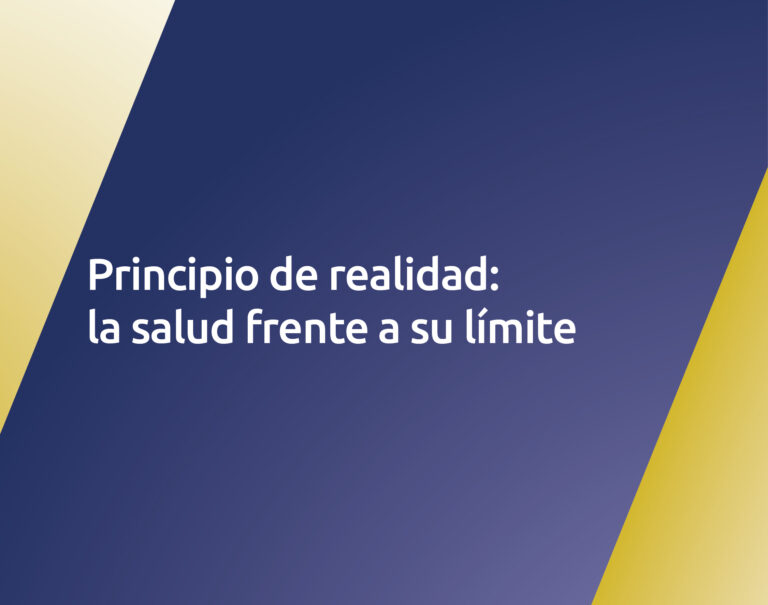 PRINCIPIO DE REALIDAD: LA SALUD FRENTE A SU LÍMITE
