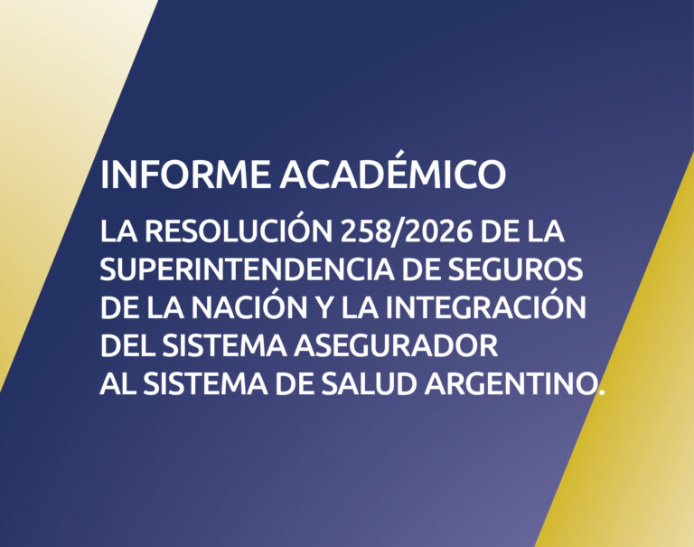 La Resolución 258/2026 de la Superintendencia de Seguros de la Nación y la integración del sistema asegurador al sistema de salud argentino