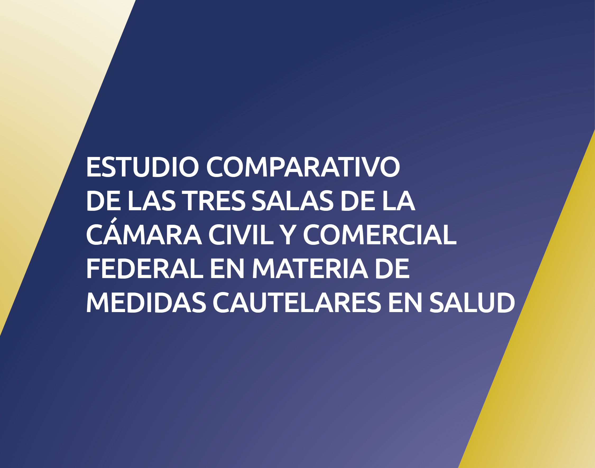 Estudio Comparativo de las Tres Salas de la Cámara Civil y Comercial Federal en Materia de Medidas Cautelares en Salud