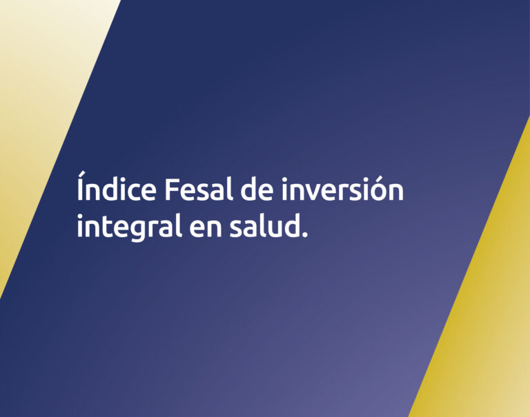 Índice FESAL de Inversión Integral en Salud