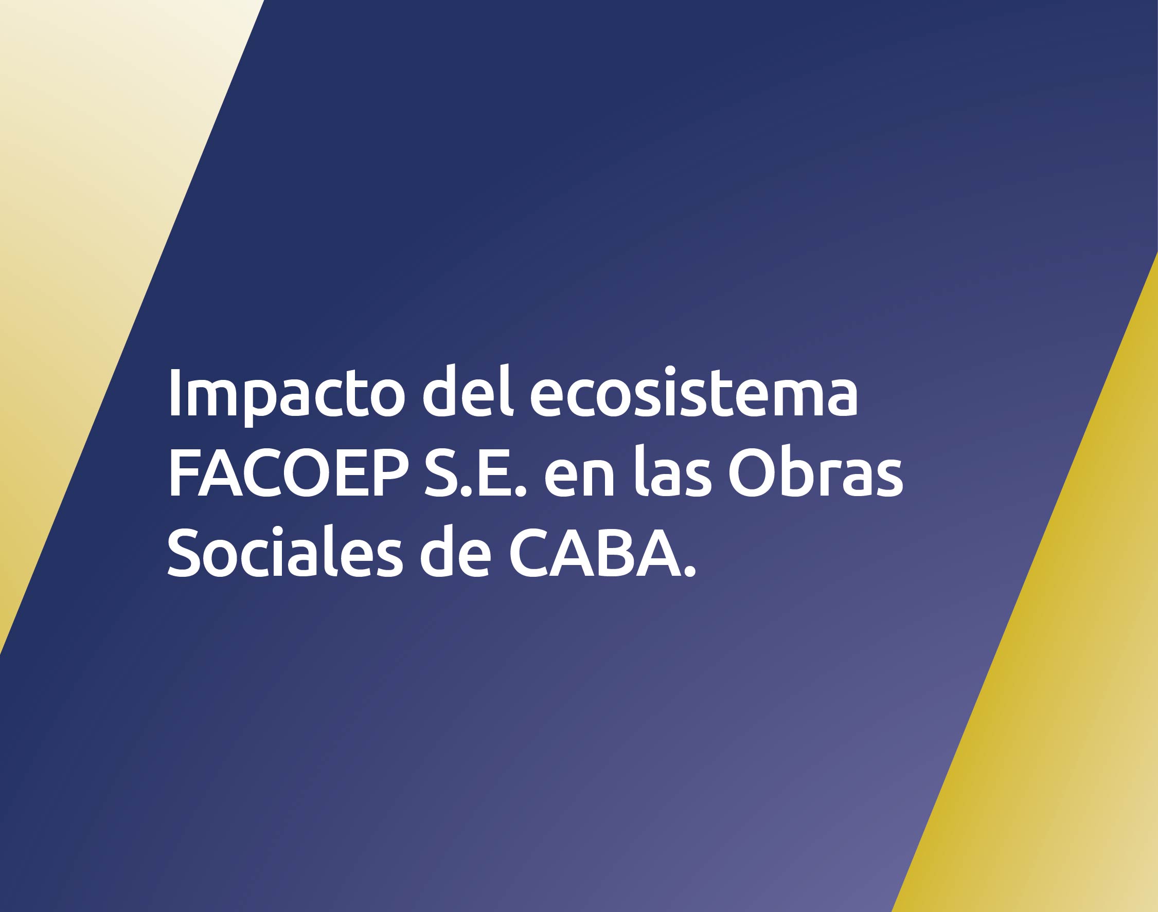 Impacto del ecosistema FACOEP S.E. en las obras