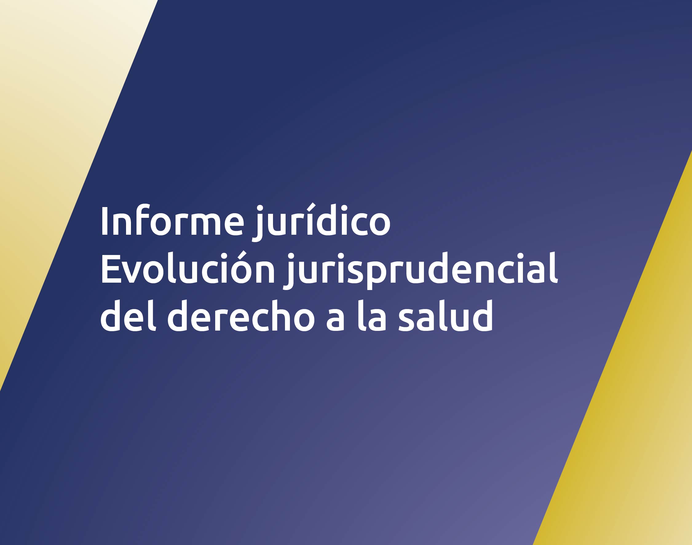 Informe jurídico evolución jurisprudencial del derecho a la salud