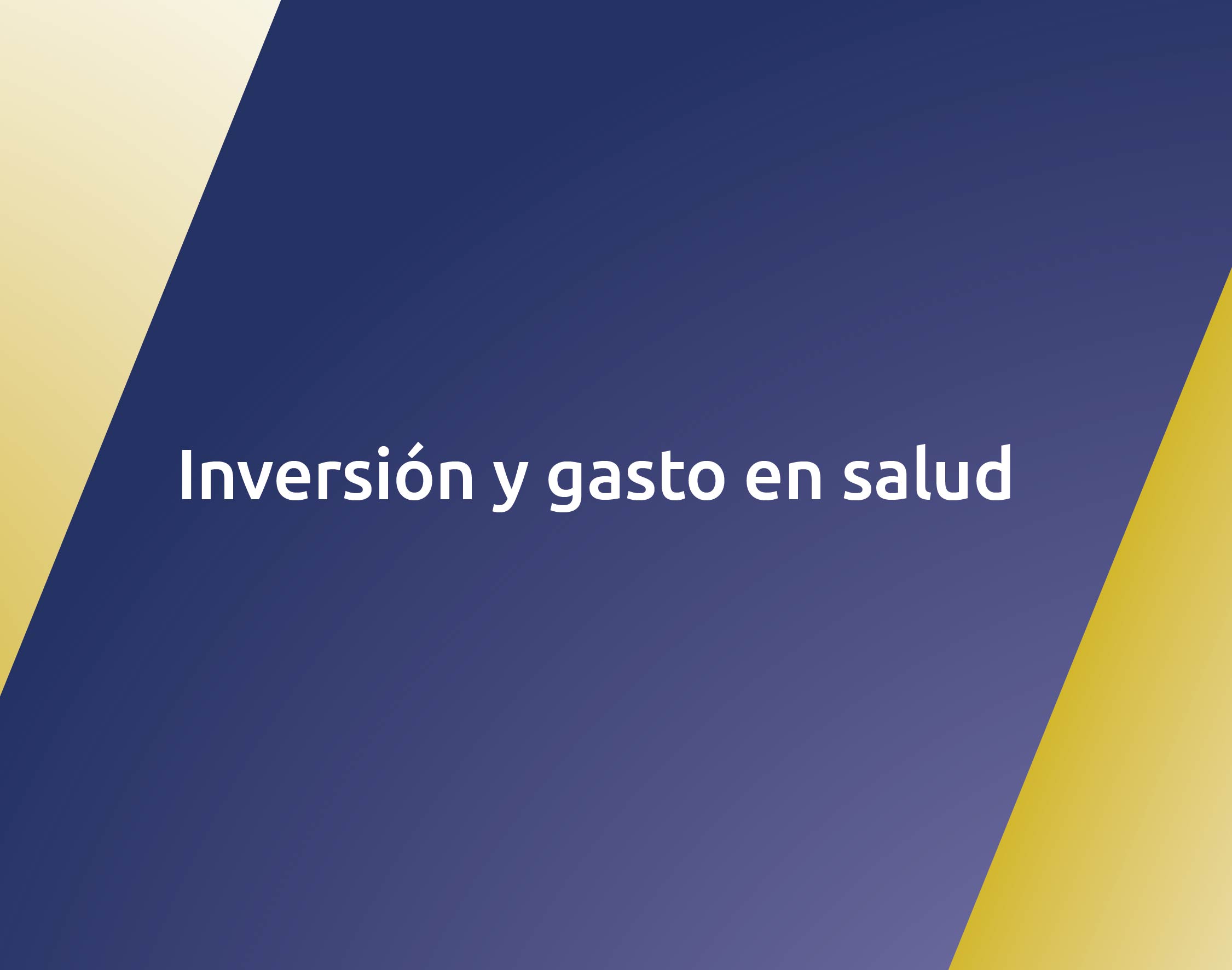 Inversión y gasto en salud